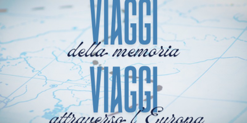 Viaggi della memoria e viaggi attraverso l'Europa